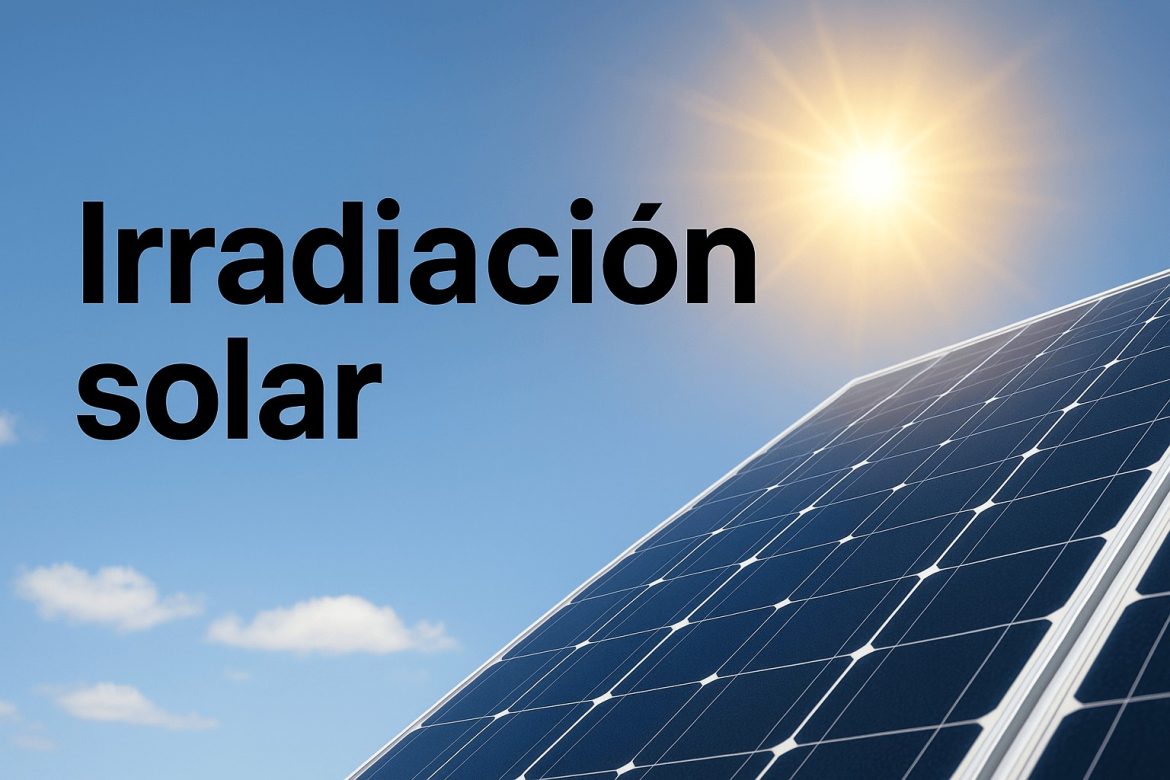 Irradiación solar: definición, tipos y su impacto en la energía solar