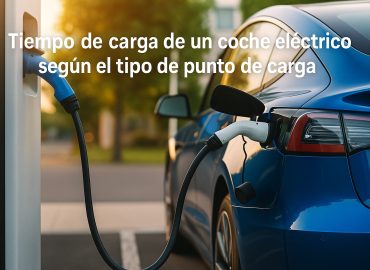 Tiempo de carga de un coche eléctrico según el tipo de punto de carga