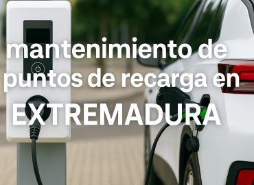 Mantenimiento y revisiones de puntos de recarga para vehículos eléctricos en Extremadura