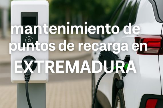 Mantenimiento y revisiones de puntos de recarga para vehículos eléctricos en Extremadura